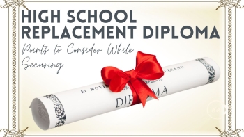 Points to Ponder while Securing a Fast High School Replacement Diploma