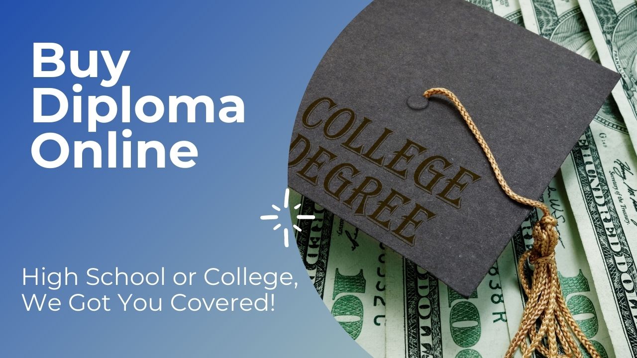 Want to Buy A Diploma Online? High School Or College, We Got You Covered!